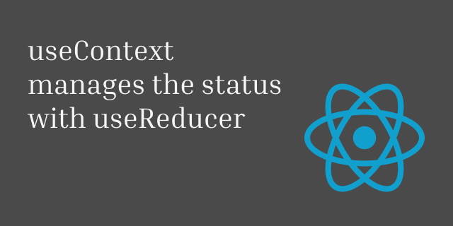 useContext结合useReducer管理状态